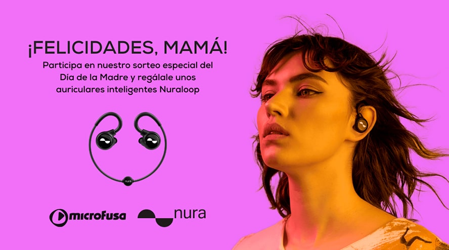 Sorteo Día de la Madre de MicroFusa con auriculares Nuraloop