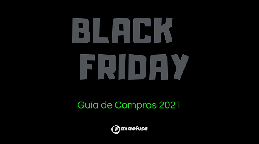 Guía de Compras Black Friday 2021 de microFusa